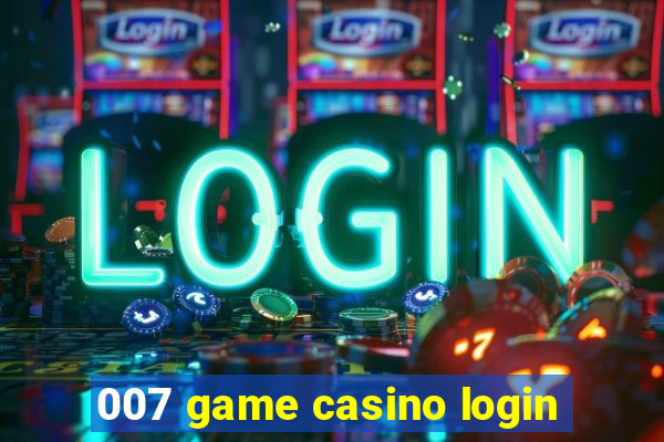 007 game casino login